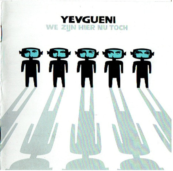 Yevgueni -We Zijn Hier Nu Toch