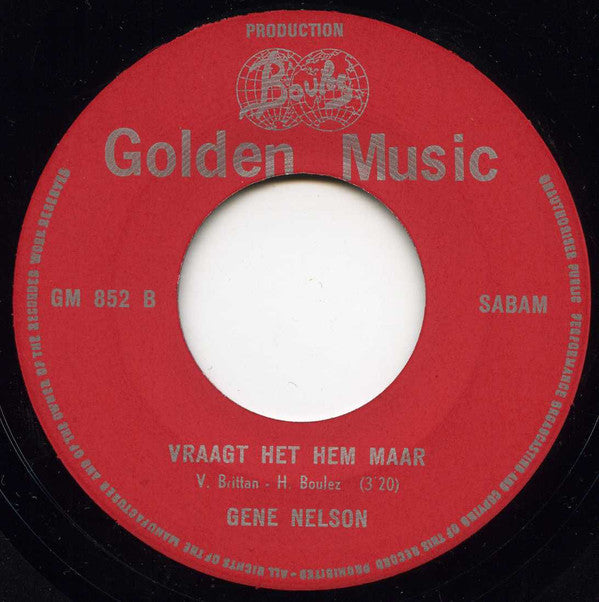 Gene Nelson (6) -Tot Weldra / Vraagt Het Hem Maar