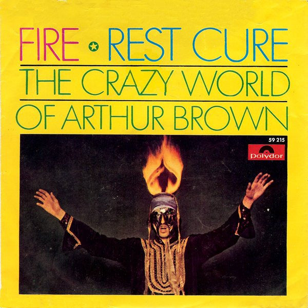 The Crazy World Of Arthur Brown -Fire / Rest Cure