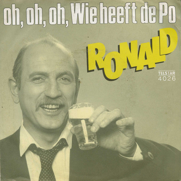 Ronald (27) -Oh, Oh, Oh, Wie Heeft de Po / Geef Me Nog 'n Smakkert
