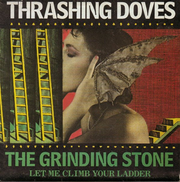 Thrashing Doves -The Grinding Stone (Let Me Climb Your Ladder)