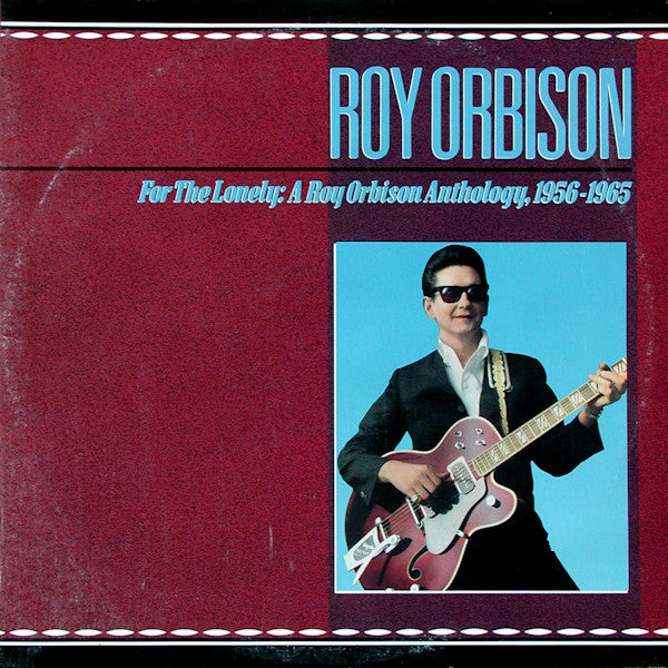 Roy Orbison -For The Lonely: A Roy Orbison Anthology, 1956-1965