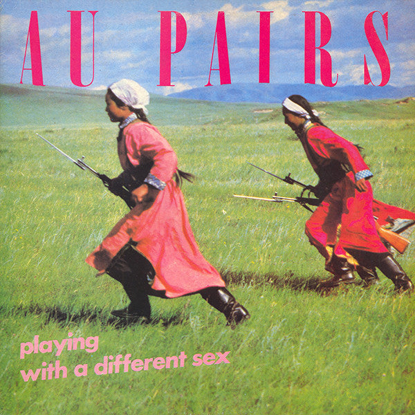Au Pairs -Playing With A Different Sex