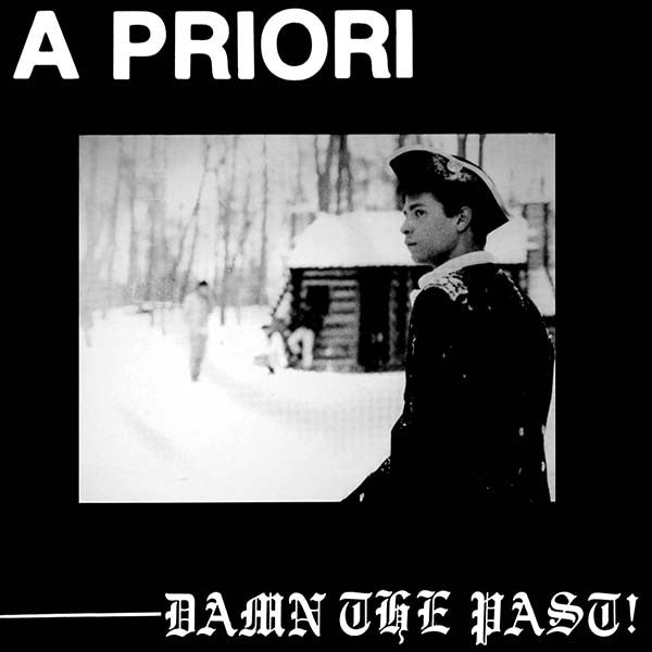 A Priori - Damn The Past!
