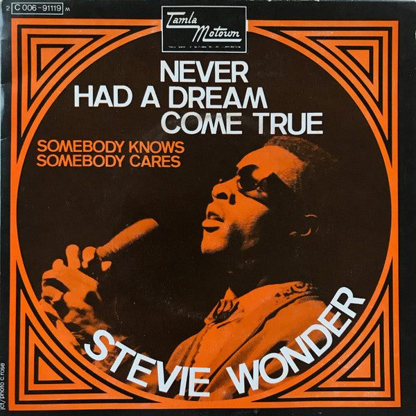 Stevie Wonder -Never Had A Dream Come True / Somebody Knows, Somebody Cares
