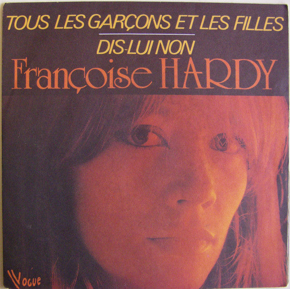 Françoise Hardy -Tous Les Garçons Et Les Filles / Dis Lui Non