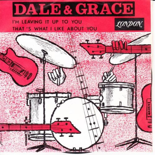 Dale & Grace -I'm Leaving It Up To You / That's What I Like About You
