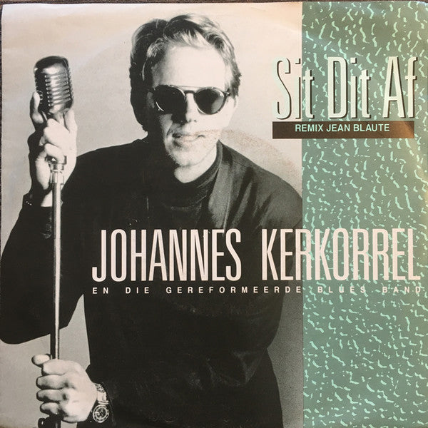 Johannes Kerkorrel En Die Gereformeerde Blues Band -Sit Dit Af