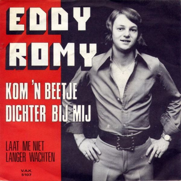 Eddy Romy -Kom 'n Beetje Dichter Bij Mij