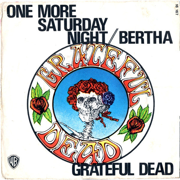 The Grateful Dead -One More Saturday Night / Bertha