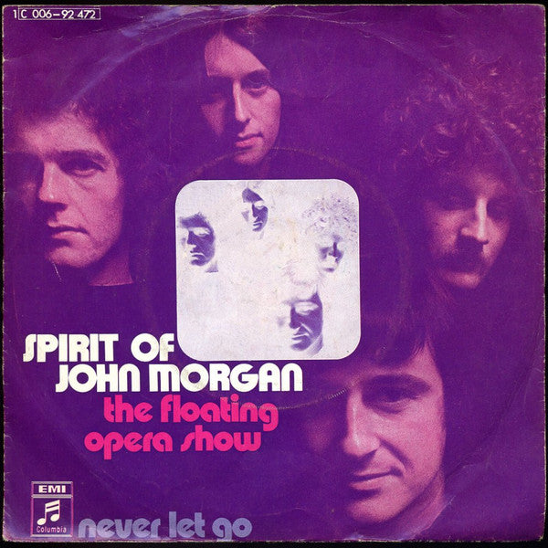 Spirit Of John Morgan -The Floating Opera Show / Never Let Go
