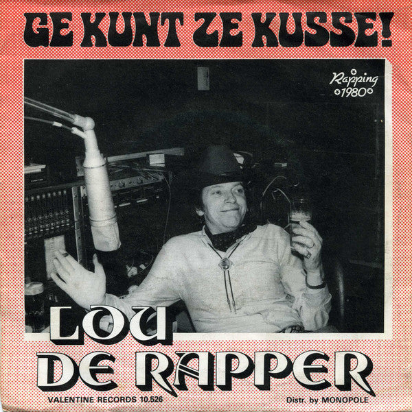 Lou De Rapper -Ge Kunt Ze Kusse! / Radio Kwak!