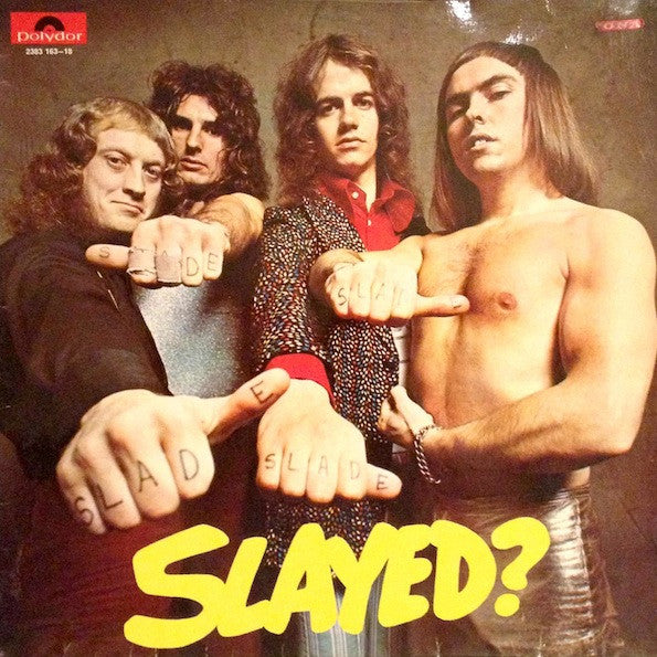 Slade -Slayed?