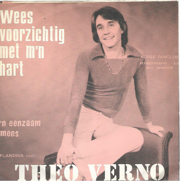 Theo Verno -Wees Voorzichtig Met M'n Hart / 'N Eenzaam Mens