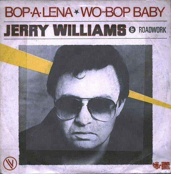 Jerry Williams & Roadwork -Bop-A-Lena / Wo-Bop Baby