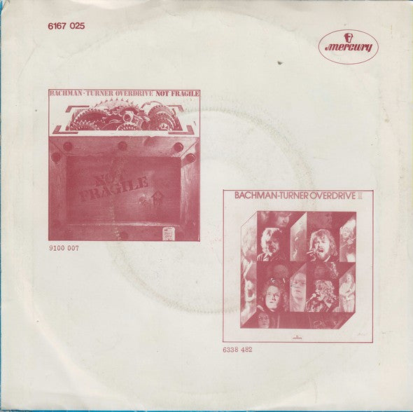 Bachman-Turner Overdrive -You Ain't Seen Nothing Yet / Free Wheelin'