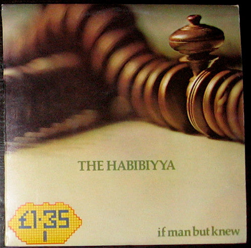 The Habibiyya -If Man But Knew