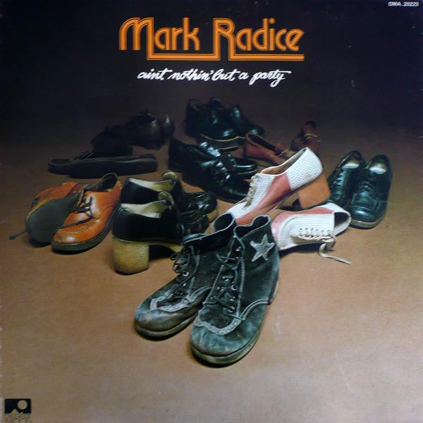 Mark Radice -Ain't Nothin' But A Party