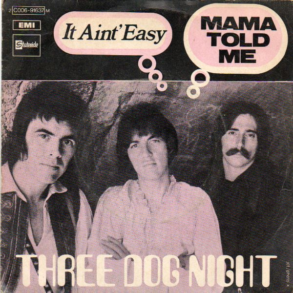 Three Dog Night -Mama Told Me (Not To Come) / It Ain't Easy
