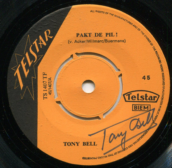Tony Bell (2) -Pakt De Pil ! / Was Ik Maar 'Nen Jongman Gebleven!