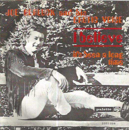 Joe Berluck And His Erotic Voice* -I Believe