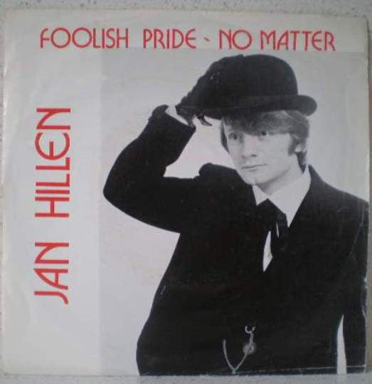 Jan Hillen -Foolish Pride / No Matter