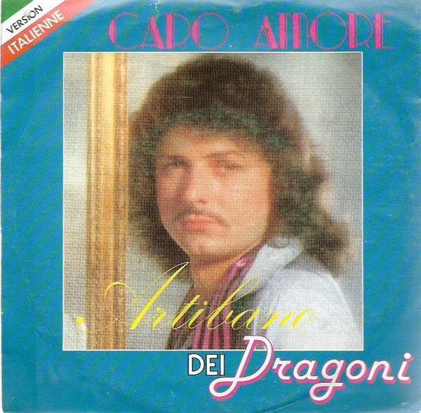 Artibano* Dei Dragoni* - Caro Amore / Refaire L'amour
