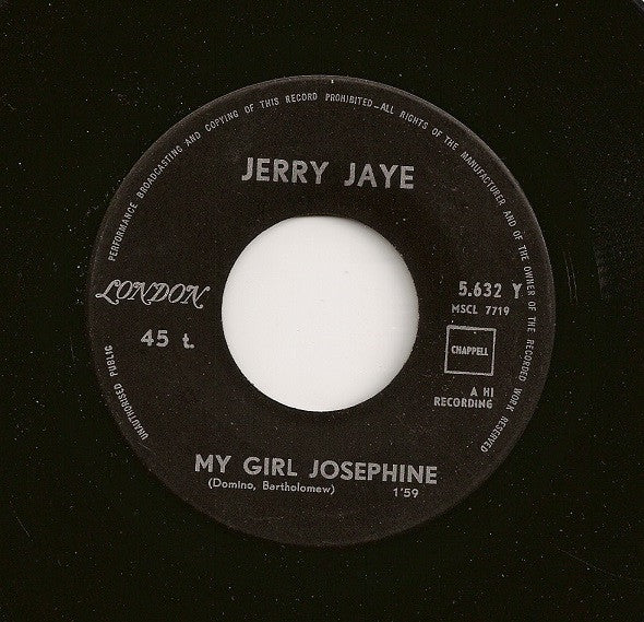 Jerry Jaye -My Girl Josephine / Five Miles From Home