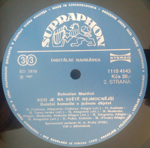 Martinů* - Prague Symphony Orchestra*, Jiří Bělohlávek - Kdo Je Na Světě Nejmocnejší = Who Is The Most Powerful In The World - Ballet Comedy In 1 Act