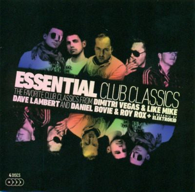 Dave Lambert (2), Dimitri Vegas & Like Mike, Daniel Bovie & Roy Rox -Essential Club Classics