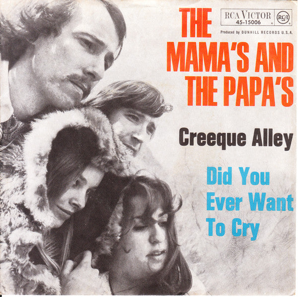 The Mama's And The Papa's* -Creeque Alley / Did You Ever Want To Cry