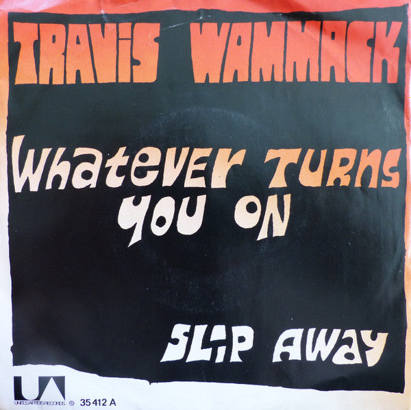 Travis Wammack - Whatever Turns You On / Slip Away
