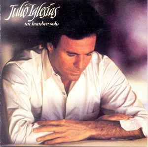 Julio Iglesias -Un Hombre Solo