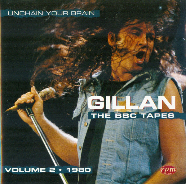 Gillan -The BBC Tapes Vol 2: Unchain Your Brain 1980