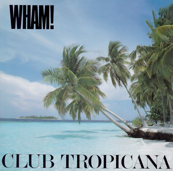 Wham! -Club Tropicana