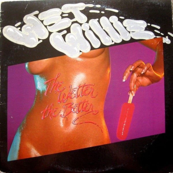 Wet Willie -The Wetter The Better