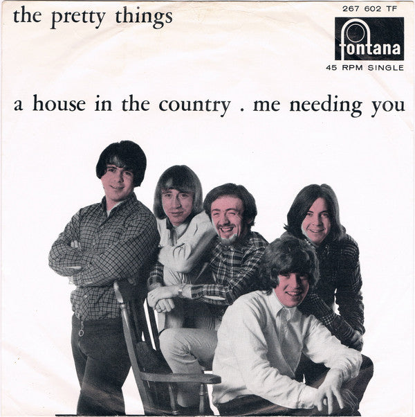 The Pretty Things -A House In The Country / Me Needing You