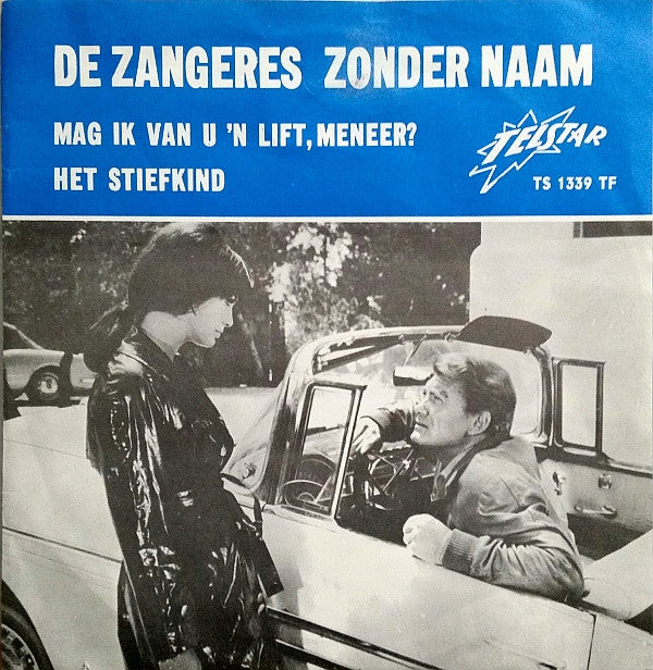 De Zangeres Zonder Naam* -Mag Ik Van U 'n Lift, Meneer? / Het Stiefkind
