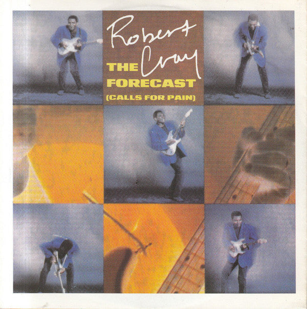 Robert Cray -The Forecast (Calls For Pain)