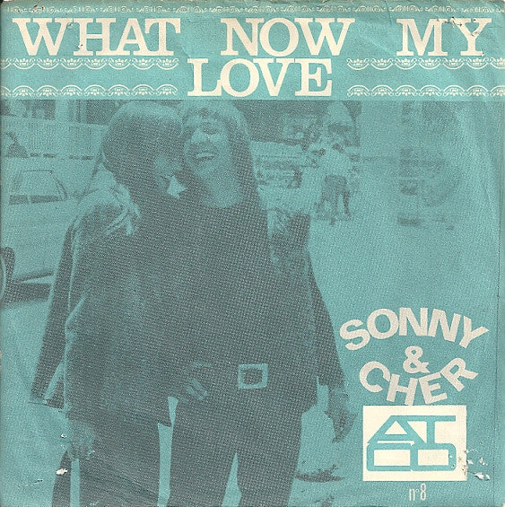 Sonny & Cher -What Now My Love