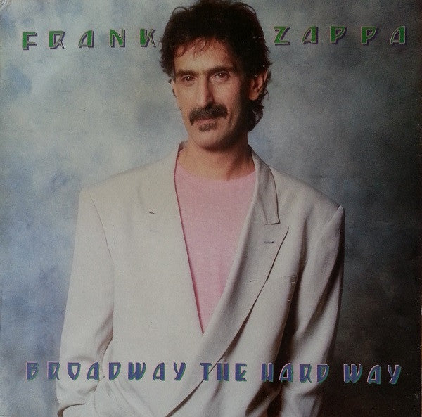 Frank Zappa -Broadway The Hard Way