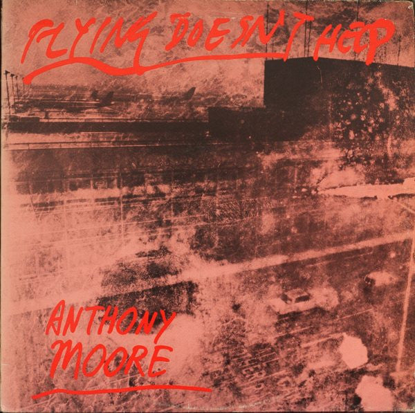 Anthony Moore -Flying Doesn't Help