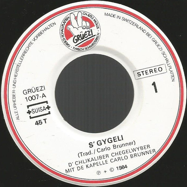 D' Chlikaliber Chegelwyber* + Kapelle Carlo Brunner* -S'Gygeli / Chlikaliber Chegelwyber