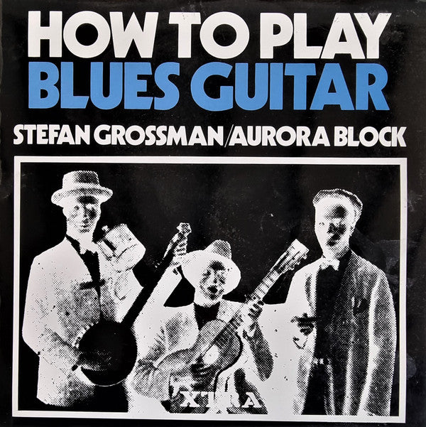 Stefan Grossman / Aurora Block* -How To Play Blues Guitar