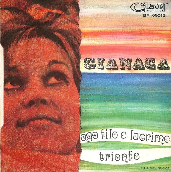 Gianaca -Ago, Filo E Lacrime / Trionfo