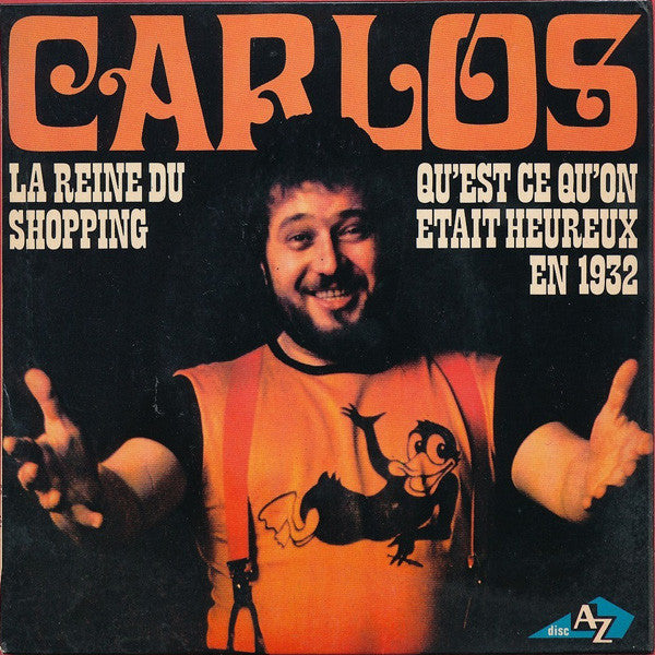 Carlos (3) - La Reine Du Shopping / Qu'est Ce Qu'on Était Heureux En 1932