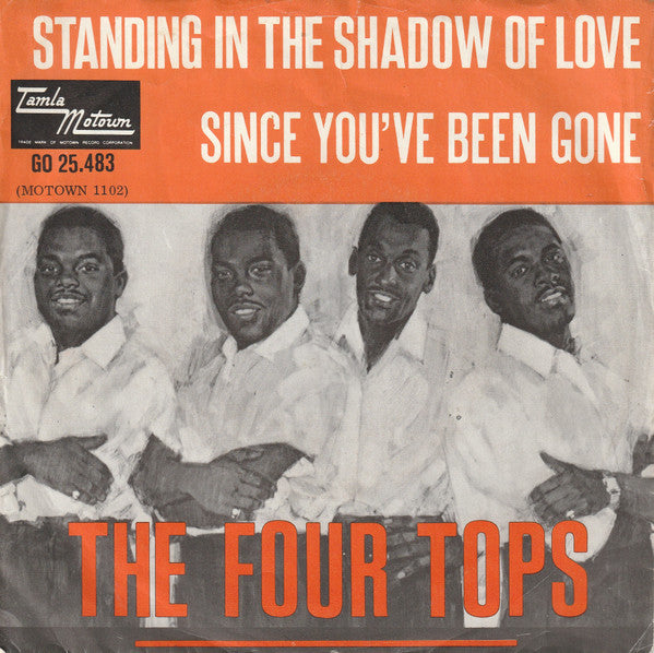 The Four Tops* -Standing In The Shadow Of Love / Since You've Been Gone