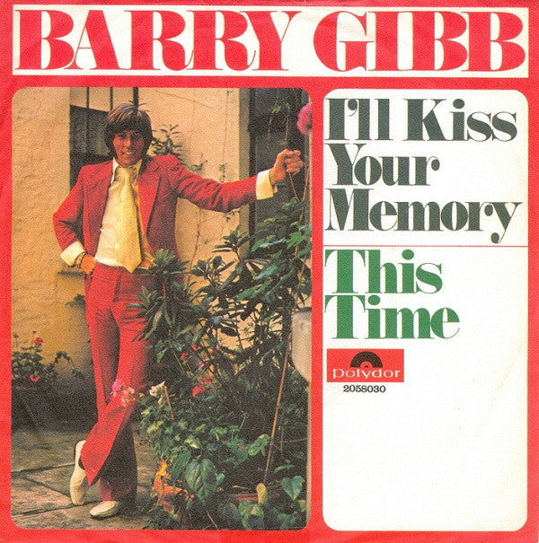 Barry Gibb -I'll Kiss Your Memory / This Time