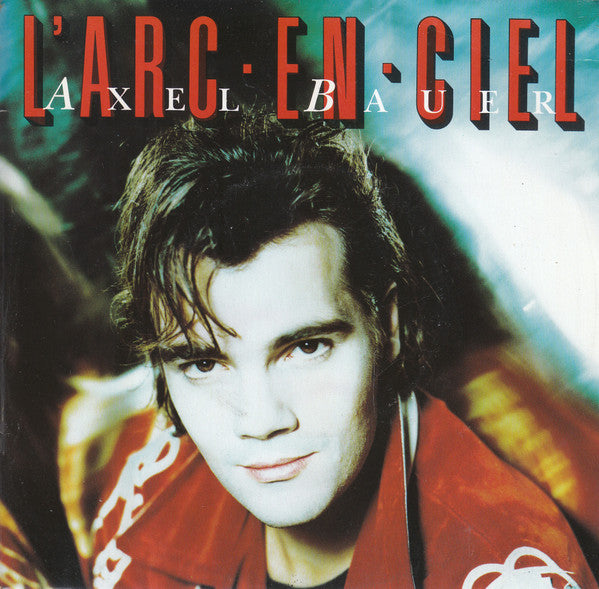 Axel Bauer -L'arc-en-ciel
