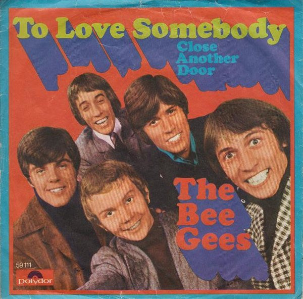The Bee Gees* -To Love Somebody